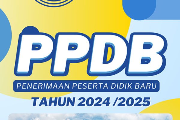 Penerimaan Peserta Didik Baru (PPDB) Tahun Ajaran 2024 - 2025